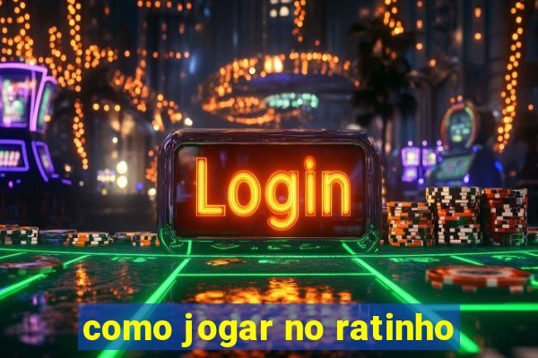 como jogar no ratinho